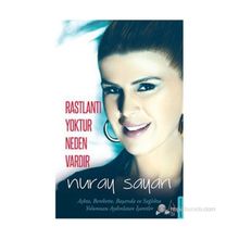 Rastlantı Yoktur Neden Vardır - Nuray Sayarı