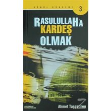RASULULLAHA KARDEŞ OLMAK - AHMET TAŞGETİREN