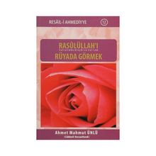 Rasulüllah’ı Rüyada Görmek - Ahmet Mahmut Ünlü