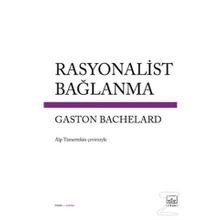 Rasyonalist Bağlanma - Gaston Bachelard