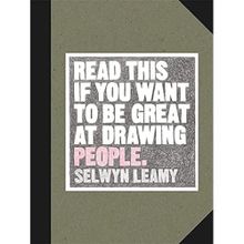 Read This if You Want to be Great at Drawing People - Selwyn Leamy
