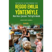Reggio Emilia Yöntemiyle Harika Çocuk Yetiştirmek - Louise Boyd Cadwell