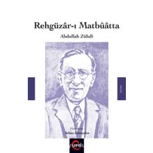 Rehgüzar-ı Matbuatta - Abdullah Zühdi