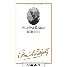 Reis Bey - Necip Fazıl Kısakürek
