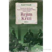 REJIM KRIZI TÜRKIYEDE İKI PARTILI SIYÂSI SISTEMIN KURULUŞ YILLARI (1945 -1950) CILT 3 - CEMIL KOÇAK