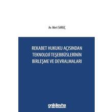 Rekabet Hukuku Açısından Teknoloji Teşebbüslerinin Birleşme ve Devralmaları