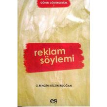 REKLAM SÖYLEMİ - G. RENGIN KÜÇÜKERDOĞAN