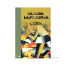 REKLAMCILIK: BAKMAK VE GÖRMEK - KOLLEKTIF