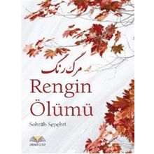 RENGIN ÖLÜMÜ - SOHRAB SEPEHRI