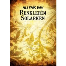 RENKLERIM SOLARKEN - ALI FAIK BAK