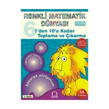 RENKLI MATEMATIK DÜNYASI 6 1DEN 10A KADAR TOPLAMA VE ÇIKARMA - PASCAL PRESS