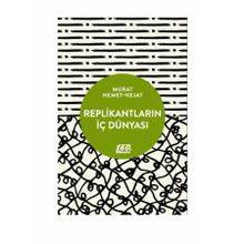 Replikantların İç Dünyası - Murat Nemet Nejat
