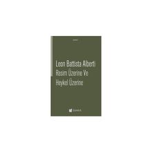 Resim Üzerine ve Heykel Üzerine - Leon Battista Alberti