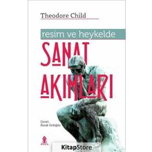 Resim ve Heykelde Sanat Akımları - Theodere Child