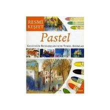 RESMI KEŞFET PASTEL GELECEĞIN RESSAMLARI İÇIN TEMEL ADIMLAR - GENEL