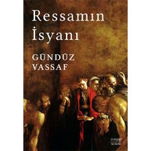 Ressamın İsyanı Ciltli Everest Yayınları Gündüz Vassaf