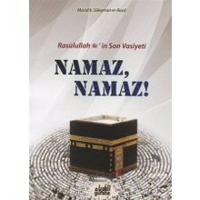 Resulullah s.a.v.’in Son Vasiyeti Namaz, Namaz! - Macid B. Süleyman Er-Rassi