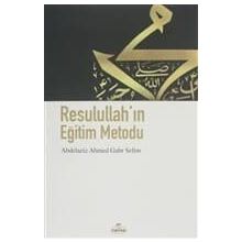 Resulullah'ın Eğitim Metodu - Abdelaziz Ahmet