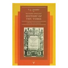 RICHARD KNOLLES HISTORY OF THE TURKS - VERNON J. PARRY