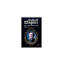 Richard Wagner Hayatı Sanatçı Kişiliği ve Eserleri Akademisyen Kitabevi