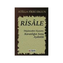 RISALE DÜŞÜNCEDEN SIYASETE KARANLIĞIN SONU AYDINLIK - ATILLA FIKRI ERGUN