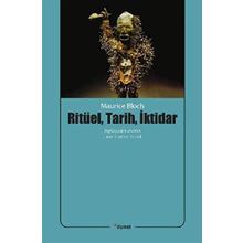 Ritüel, Tarih, İktidar/Maurice Bloch