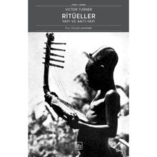 Ritüeller: Yapı ve Anti-Yapı - Victor Turner