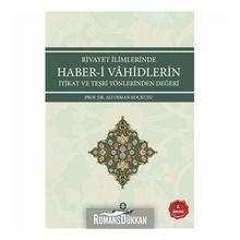 Rivayet İlimlerinde Haber-i Vahidlerin İtikat ve Teşri Yönlerinden Değeri - Ali Osman Koçkuzu