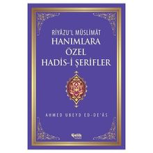 Riyazu’l Müslimat Hanımlara Özel Hadis-i Şerifler - Ahmed Ubeyd ed-De’as