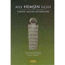 RIZE HEMŞIN İLÇESI TARIHI MEZAR KITABELERI - İSHAK GÜVEN GÜVELIOĞLU