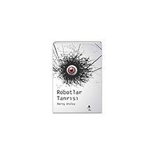 Robotlar Tanrısı Barış Atalay