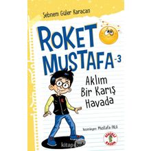 Roket Mustafa 3 Aklım Bir Karış Havada - Şebnem Güler Karacan