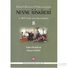 Rölatif Bütüncül Psikoterapide Nesne İlişkileri - Tahir Özakkaş Ahmet Çorak
