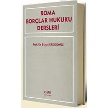 ROMA BORÇLAR HUKUKU DERSLERI - BELGIN ERDOĞMUŞ