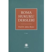 Roma Hukuku Dersleri - Şahin Akıncı