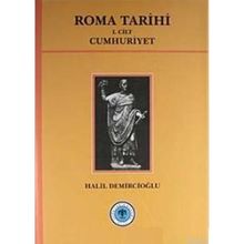 ROMA TARIHI (CILT 1) CUMHURIYET - HALIL DEMİRCİOĞLU