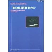 ROMA´DAKI TERAS - PASCAL QUIGNARD