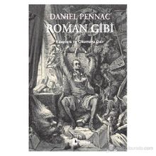 ROMAN GIBI KITAPLARA VE OKUMAYA DAIR - DANIEL PENNAC