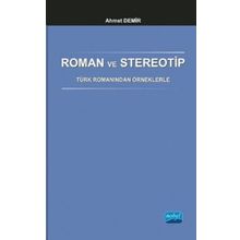 Roman ve Stereotip - Türk Romanından Örneklerle - Ahmet Demirel