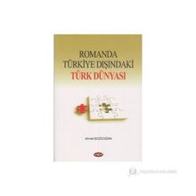 Romanda Türkiye Dışındaki Türk Dünyası - Ahmet Bozdoğan