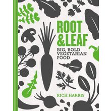 Root & Leaf: Big, Bold Vegetarian Food