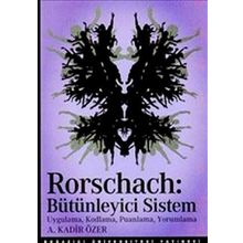 RORSCHACH BÜTÜNLEYİCİ SISTEM UYGULAMA, KODLAMA, PUANLAMA, YORUMLAMA - A. KADIR ÖZER