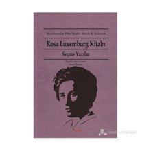 ROSA LUXEMBURG KITABI SEÇME YAZILAR - ROSA LUXEMBURG