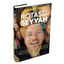 Rotasız Seyyah Yol Hikayeleri -1 - Mehmet Genç