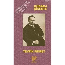 RUBAB-I ŞIKESTE - TEVFIK FIKRET