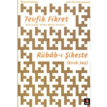 RÜBÂB-I ŞIKESTE KIRIK SAZ - TEVFIK FIKRET
