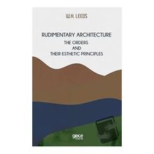 Rudimentary Architecture - W.H. Leeds