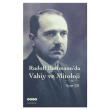 Rudolf Bultmann’da Vahiy ve Mitoloji - Ayşe Çil