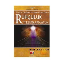 Ruhçuluk Ve Reenkarnasyon-Arif Arslan