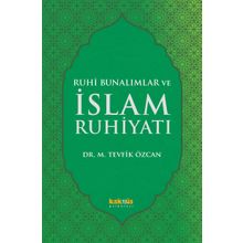 Ruhi Bunalımlar ve İslam Ruhiyatı - Tevfik Özcan